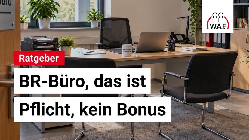 Das steht dir als Betriebsrat an Büro und Sachmitteln zu