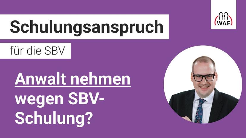 Anwalt nehmen wegen SBV-Schulung?