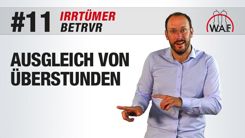 BetrVG Irrtümer #11 - Überstunden die aufgrund von Betriebsratsarbeit anfallen sind auszugleichen