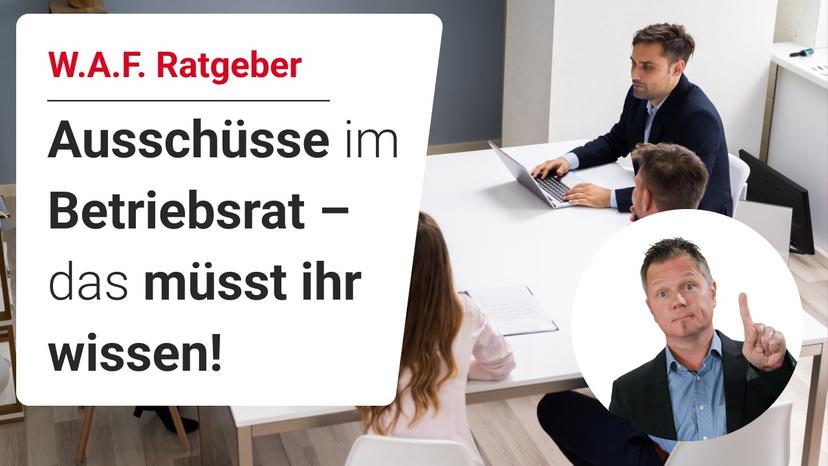 Betriebsrat-Ausschüsse erklärt: So nutzt ihr Sinn & Zweck richtig!