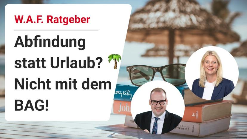 Urlaubsverzicht gegen Abfindung – darf man das? | BAG-Urteil