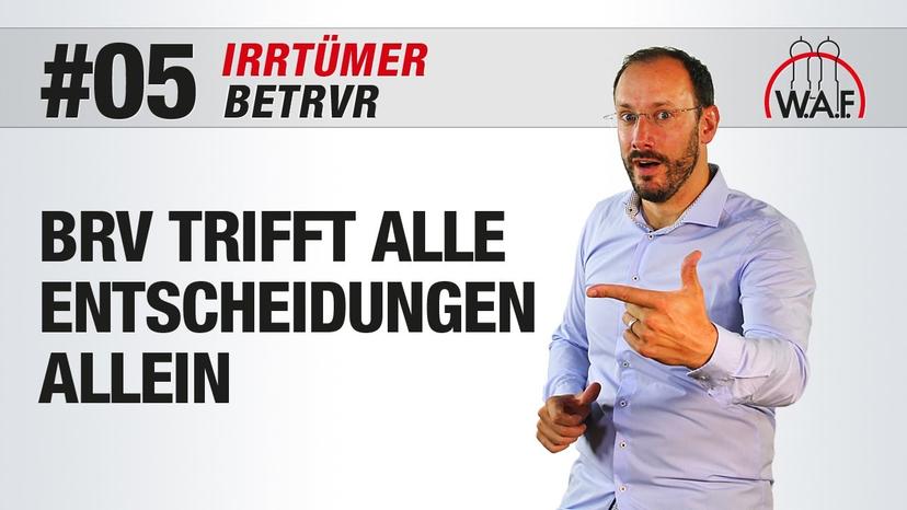 BetrVG Irrtümer #5 - Der Betriebsratsvorsitzende trifft alle Entscheidungen allein