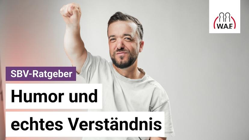 Humor und echtes Verständnis: Was Menschen mit Behinderung wirklich brauchen