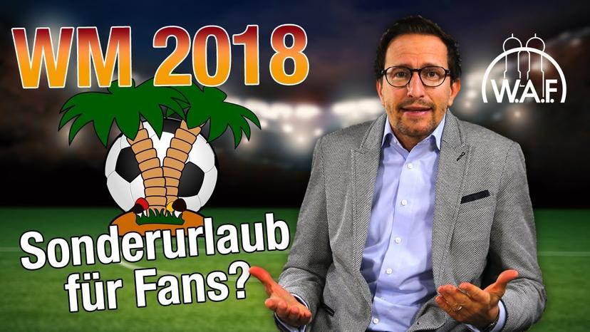 Sonderurlaub für Sportbegeisterte zur WM 2018? Wer darf und wer nicht?