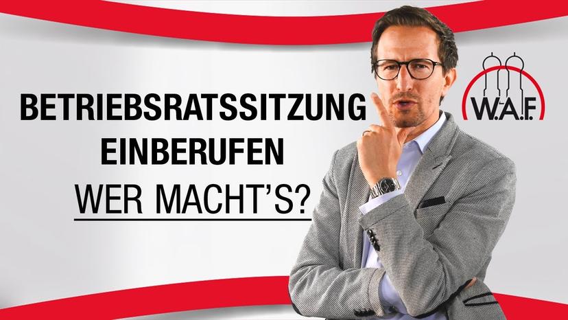 Durch wen wird die Betriebsratssitzung einberufen?