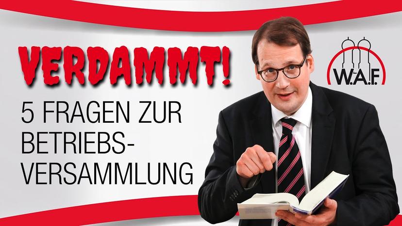 Verdammt! 5 Fragen zur Betriebsversammlung