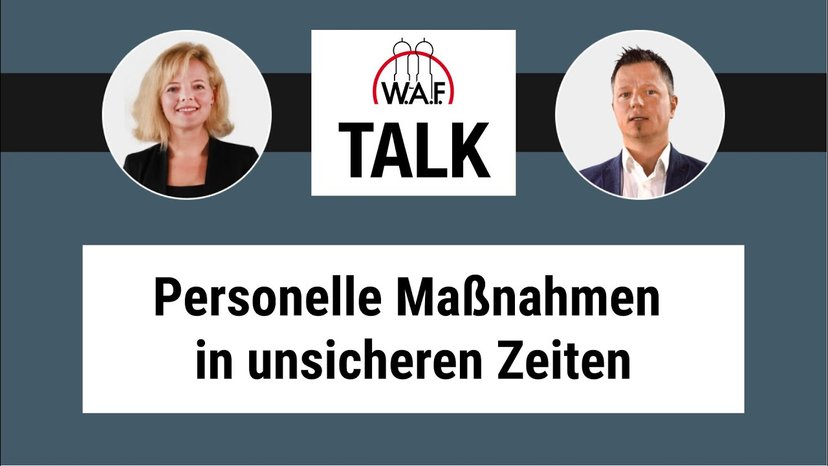 W.A.F. Talk: Worauf achten bei Leiharbeit, Versetzung & Befristungen?