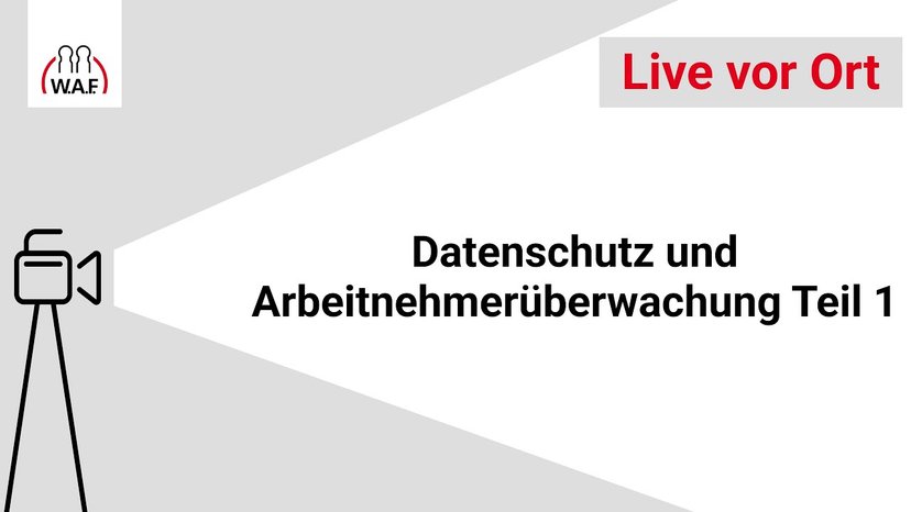 Datenschutz und Arbeitnehmerüberwachung Teil 1