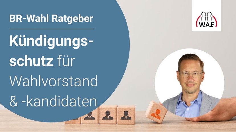 Betriebsratswahl: Kündigungsschutz für Wahlvorstand & Wahlkandidaten