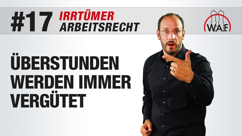 Arbeitsrecht Irrtümer #17 - Überstunden werden immer vergütet