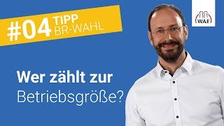 Wie berechne ich die Größe des Betriebrats?