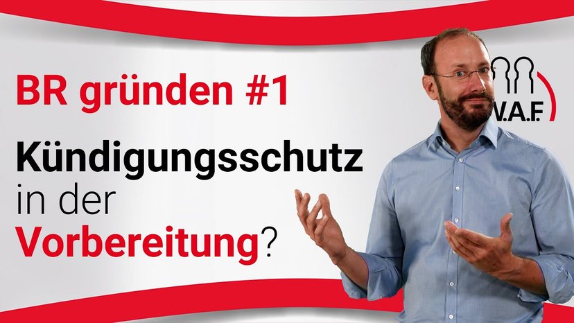 Betriebsrat gründen | Phase 1: Kündigungsschutz bei BR-Wahl-Vorbereitung