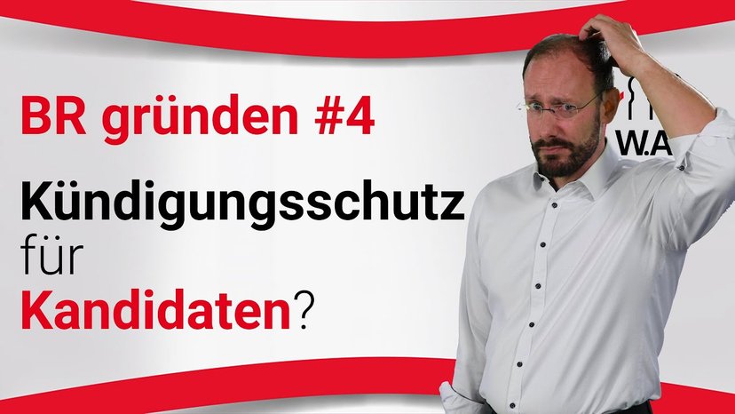 Betriebsrat gründen | Phase 4: Kündigungsschutz-Kandidaten