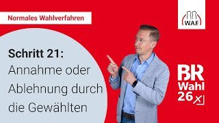 21. Schritt: Annahme oder Ablehnung der Wahl durch die Gewählten