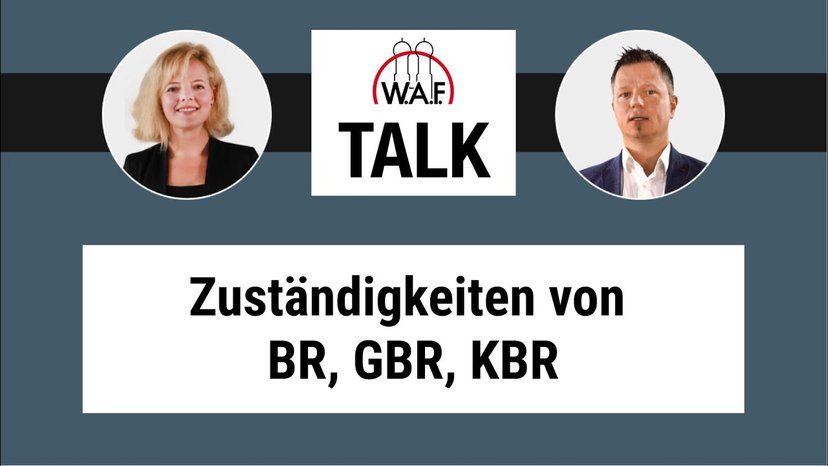 W.A.F. Talk: BR, GBR und KBR. Wer ist für was zuständig?