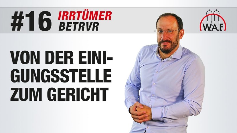 BetrVG Irrtümer #16 - Erst Einigungsstelle dann Gericht - so war das schon immer