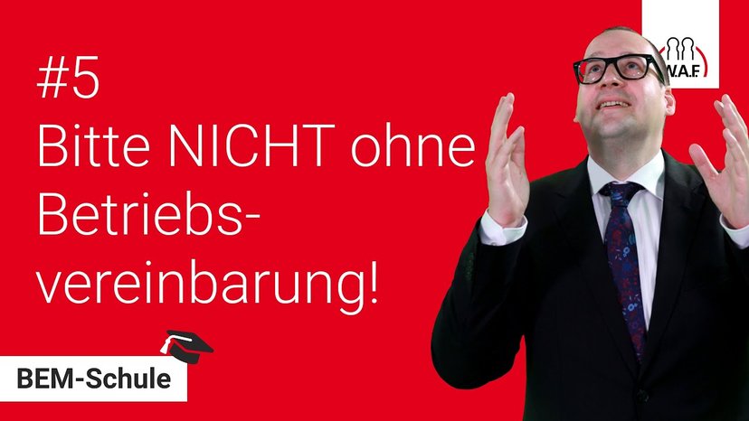Her mit der BEM-Betriebsvereinbarung! | BEM-Schule Folge #5