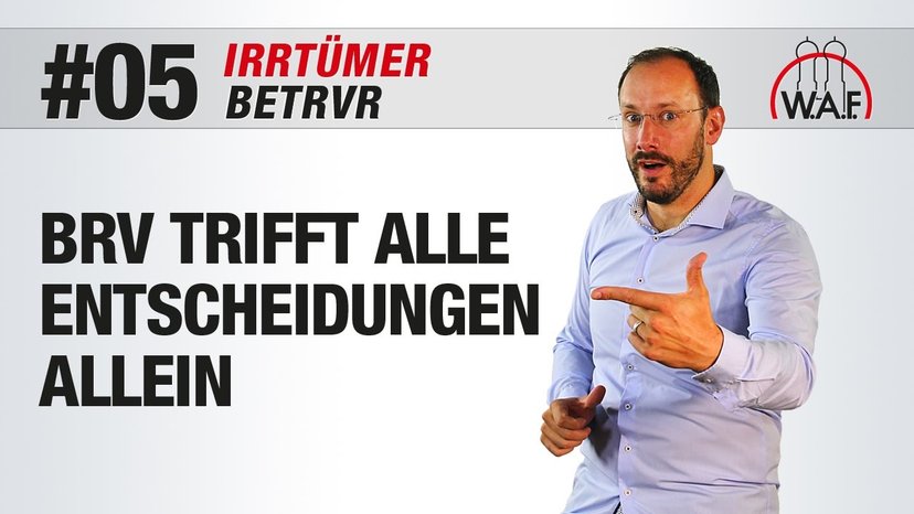 BetrVG Irrtümer #5 - Der Betriebsratsvorsitzende trifft alle Entscheidungen allein