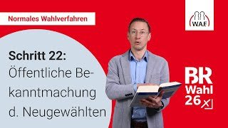 22. Schritt: Bekanntmachung der neu gewählten Betriebsratsmitglieder