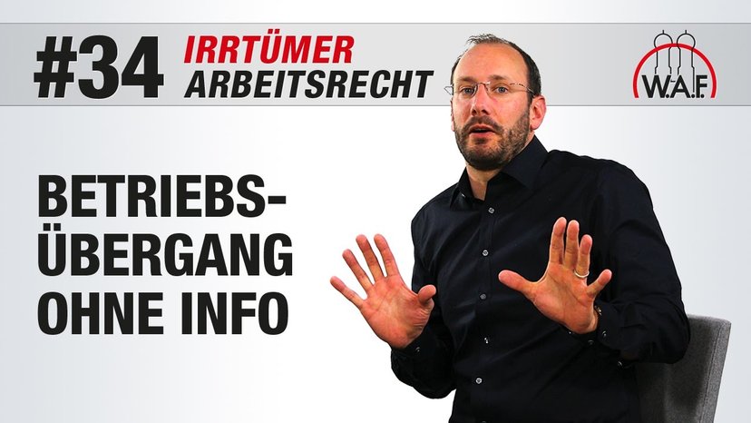 Arbeitsrecht Irrtümer #34 - Keine Info zum Betriebsübergang, dann unbefristetes Widerspruchsrecht
