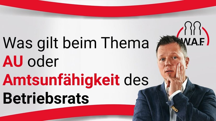 Was gilt aktuell beim Thema AU und Amtsunfähigkeit des Betriebsrats