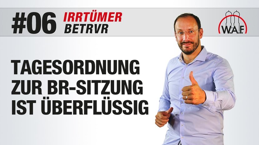 BetrVG Irrtümer #6 - Eine Tagesordnung zur Betriebsratssitzung ist überflüssig