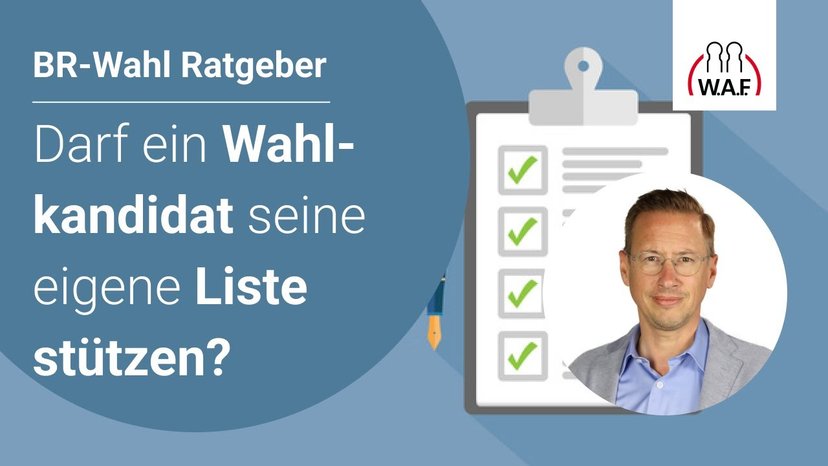 Betriebsratswahl: Darf ein Wahlkandidat seine eigene Liste stützen?