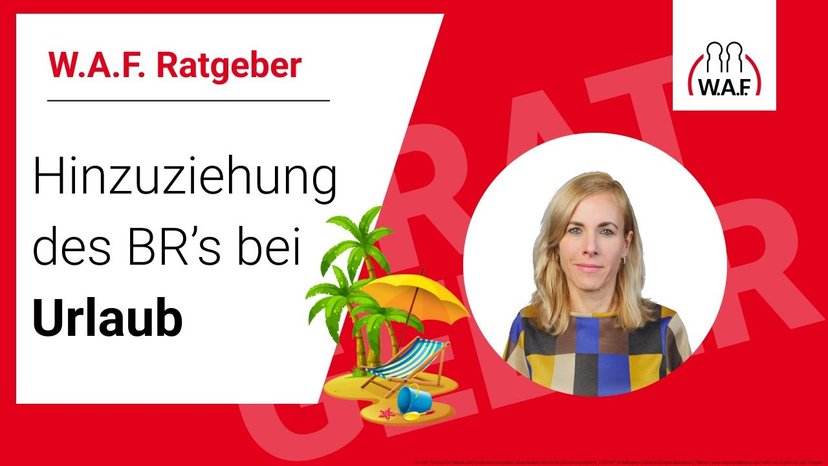 Hinzuziehung des BR's bei Urlaub