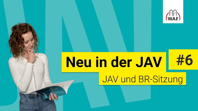 Neu in der JAV #6 JAV und BR-Sitzungen