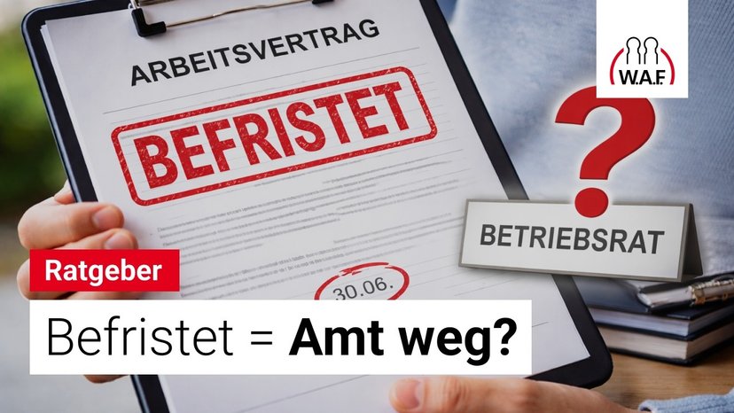 Betriebsrat & Befristung: Was passiert, wenn der Vertrag ausläuft?
