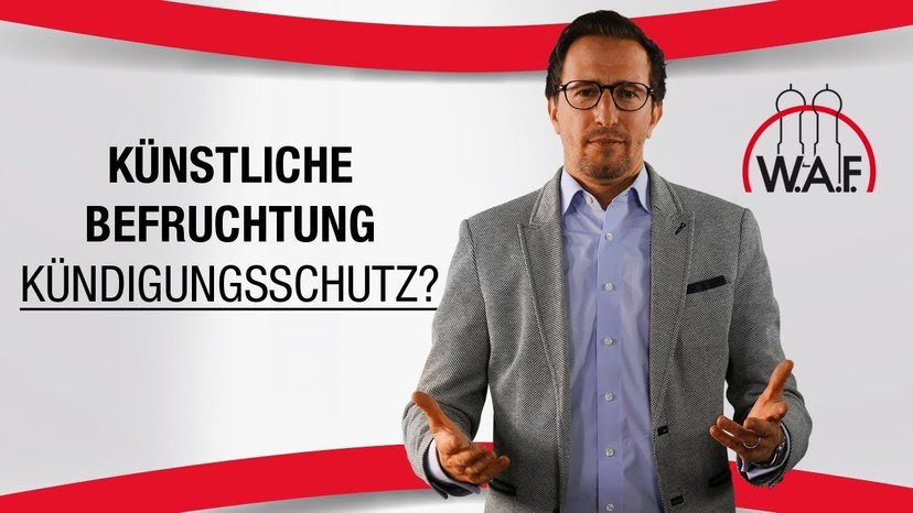 Gilt der Kündigungsschutz auch für künstliche Befruchtung? Wenn ja, ab wann?
