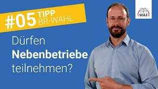 Dürfen Nebenbetriebe an einer Betriebsratswahl teilnehmen?
