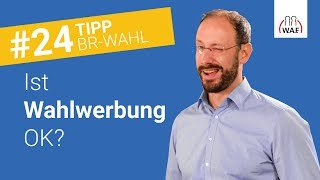 Darf für die Betriebsratswahl Wahlwerbung gemacht werden?