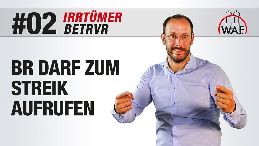 BetrVG Irrtümer #2 - Der Betriebsrat darf zum Streik aufrufen